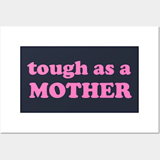 Tough as a mother, Mother’s Day gift Posters and Art